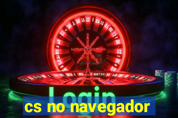 cs no navegador